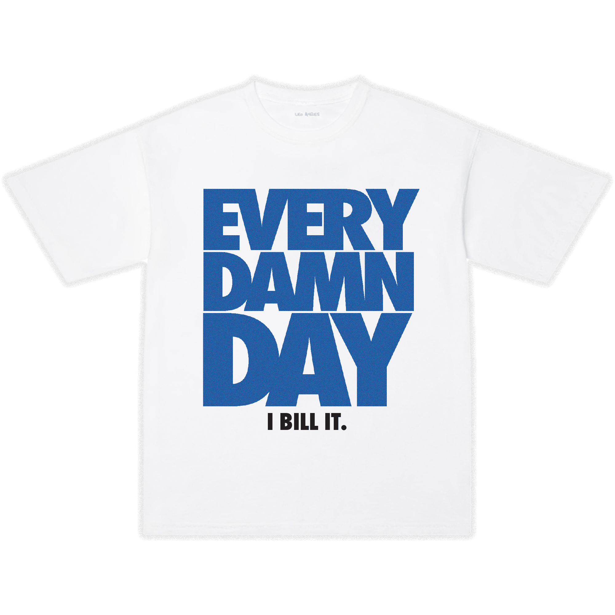 Image of EVERY DAMN DAY T-SHIRT