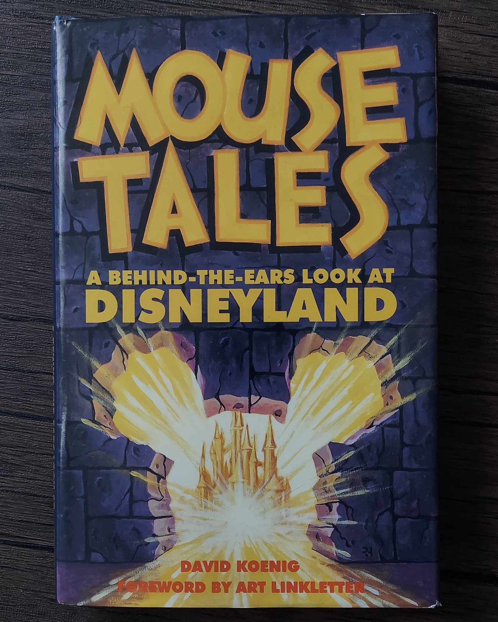 Mouse Tales: A Behind-The-Ears Look at Disneyland, by David Koenig