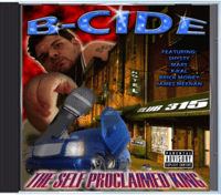 B-CIDE	- The Self Proclaimed King 