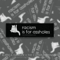 Racism is for Assholes Sticker, featuring Anxiety Cat