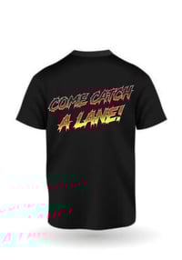 Image 1 of Street Raiders COME CATCH A LANE tshirt