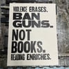 Ban Guns Not Books - Banned Books Week Print 2024 (NEUTRAL)