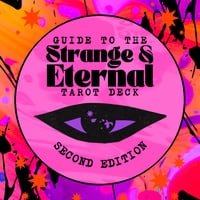 Guide to the Strange and Eternal Tarot Deck (2nd Edition!)