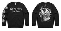 Image 1 of CHOPPERS ARE DEAD SWEATSHIRT
