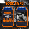 "BOOK FIEND" Koozie (Koozie Club #49)