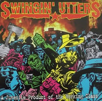 SWINGIN' UTTERS - "A Juvenile Product Of The Working Class" LP