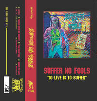 *Pre-Order* Suffer No Fools “To Live Is To Suffer”-TFT-013