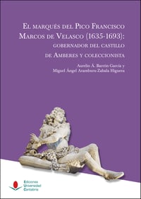 El marqués del Pico Francisco Marcos de Velasco (1635-1693): gobernador del castillo de Amberes