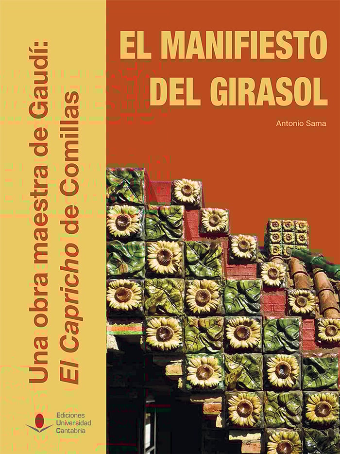 Image of El manifiesto del girasol. Una obra maestra de Gaudí: El Capricho de Comillas