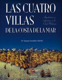 Las Cuatro Villas de la Costa de la Mar. Arquitectura y urbanismo en la Edad Moderna