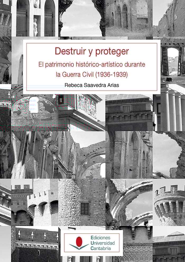 Image of Destruir y proteger: el patrimonio histórico artístico durante la guerra civil (1936-1939)