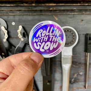 *NEW!* ROLLIN' WITH THE SLOW sticker