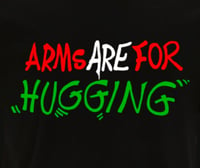 Image 3 of ARMS ARE FOR HUGGING - T Shirt