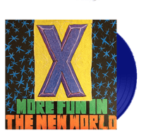 X - More Fun In The New World (180 grs)