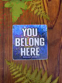 You Belong Here Sticker