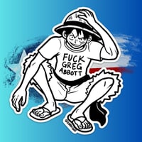 Image 1 of F*CK GREG ABBOTT LUFFY STICKER