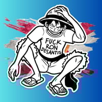 Image 1 of F*CK RON DESANTIS LUFFY STICKER