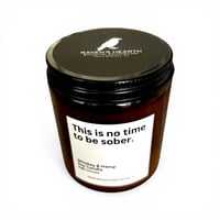 Image 1 of This is no time to be sober.  Soy Candle