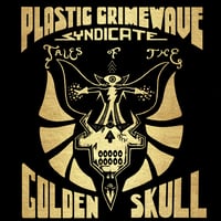 Image 1 of Plastic Crimewave Syndicate - Tales Of The Golden Skull (Cardinal Fuzz) 4 LEFT