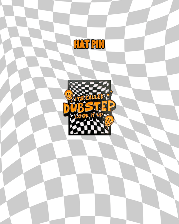 Image of ITS CALLED DUBSTEP HAT PIN