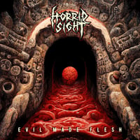 HORRID SIGHT - Evil Made Flesh CD