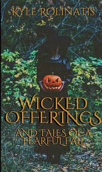 Wicked Offerings and Tales of a Fearful Fall