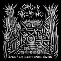 CANCER SPREADING - Deeper Down Once Again CD
