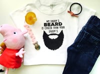 Image 1 of My Daddy's Beard Is Cooler Than Your Daddy's