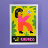 'K is for Kindness' Print