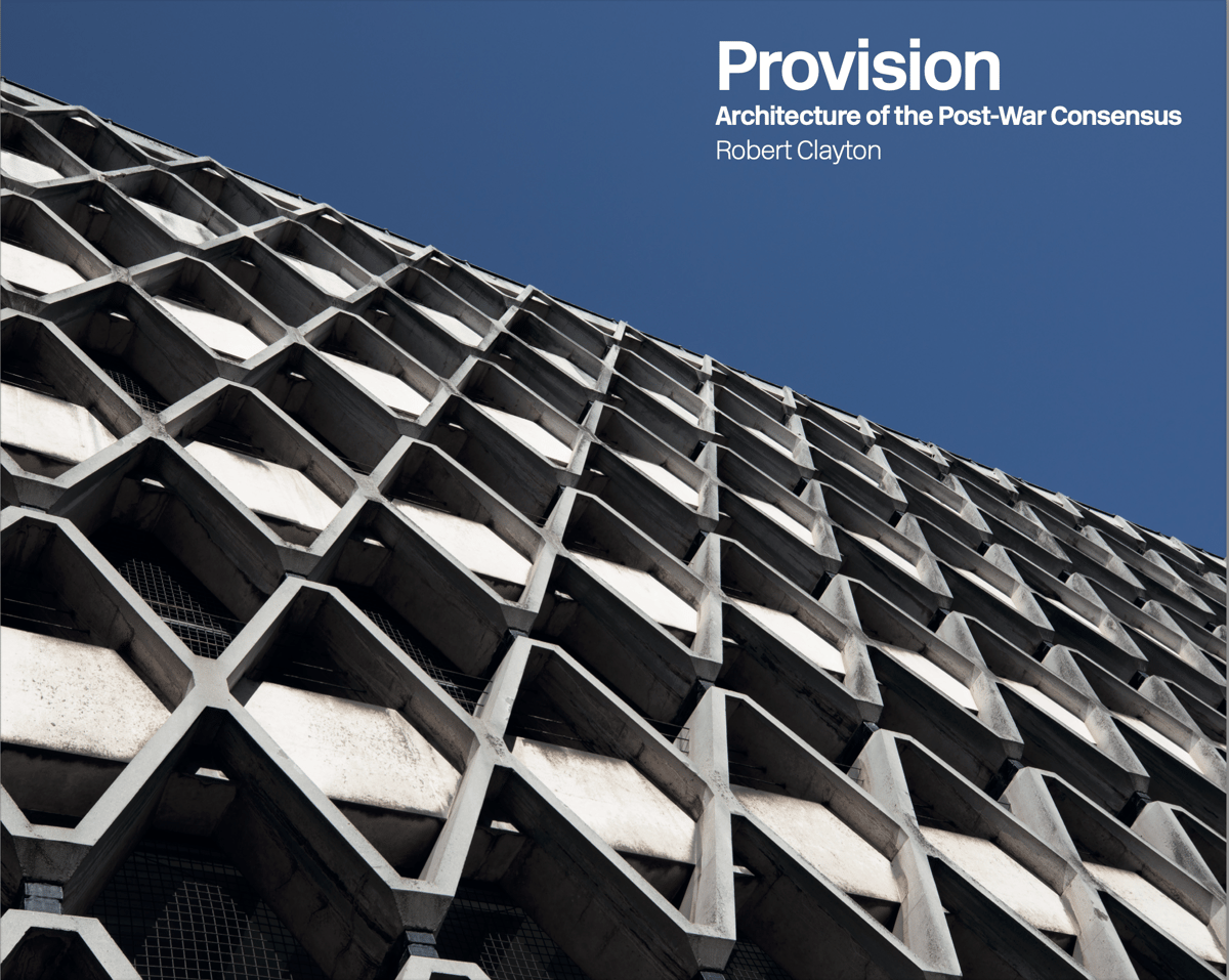 Image of Provision - Architecture of the Post-War Consensus by Robert Clayton