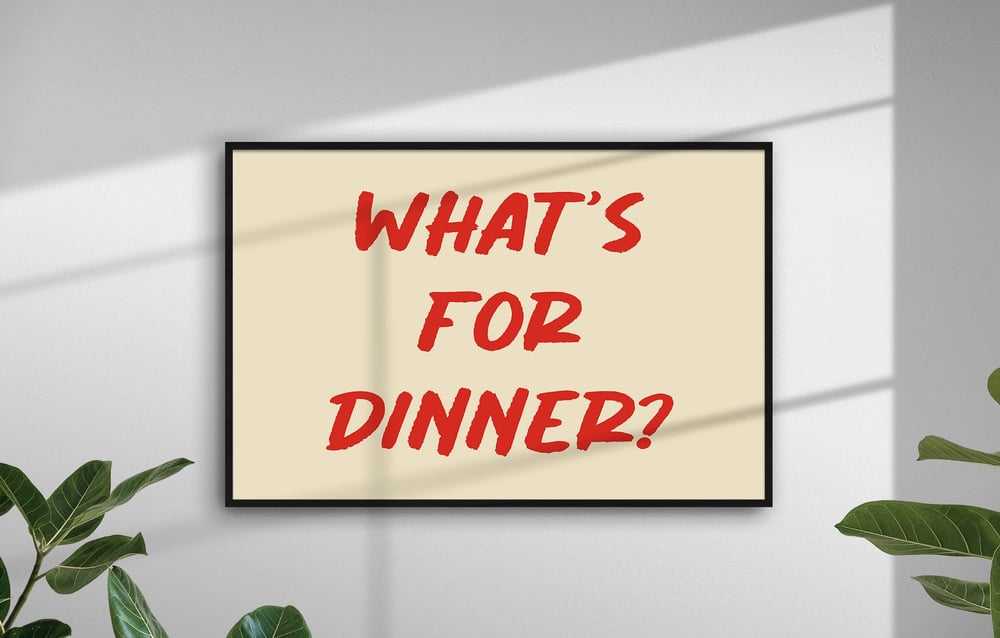 What's For Dinner - Modern Kitchen Typography Art Poster