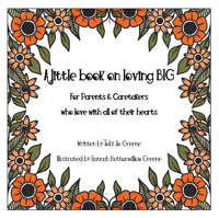 A Little Book on Loving BIG