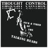 THOUGH CONTROL 'Sick & Tired of the Talking Heads' 7" vinyl & cassette