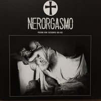 NERORGASMO - Passione Nera: Discografia 1985-1993 2xLP 