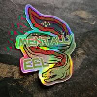 Image 4 of Mentally Eel - Holographic die-cut vinyl sticker
