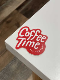 Coffee Time, All the Time - Sticker