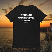 Reduce Cognitive Load Tee