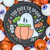 Too cute to spook - Little Ghostie Hallowe'en '24 Patch Badge