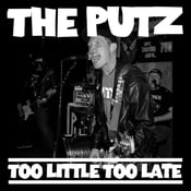 Image of The Putz - Too Little Too Late LP