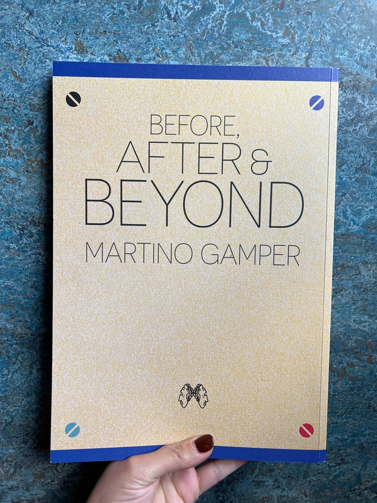 Image of BEFORE, AFTER & BEYOND <br /> — Martino Gamper