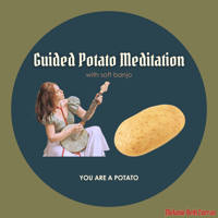 Image 1 of Guided Potato Meditation - "You Are a Potato"