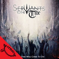 SERVANTS TO THE TIDE - Where Time Will Come To Die CD