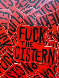 Image 1 of FUCK THE CISTERN STICKER 