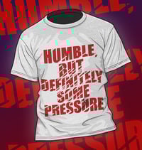 Image 1 of Humble but DEFINITELY some PRESSURE