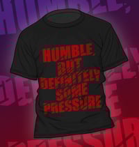 Image 2 of Humble but DEFINITELY some PRESSURE