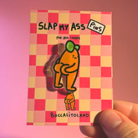 Image 1 of PINS - SLAP MY ASS 🍑🫡