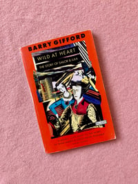 Image 1 of Rare Edition Wild At Heart by Barry Gifford