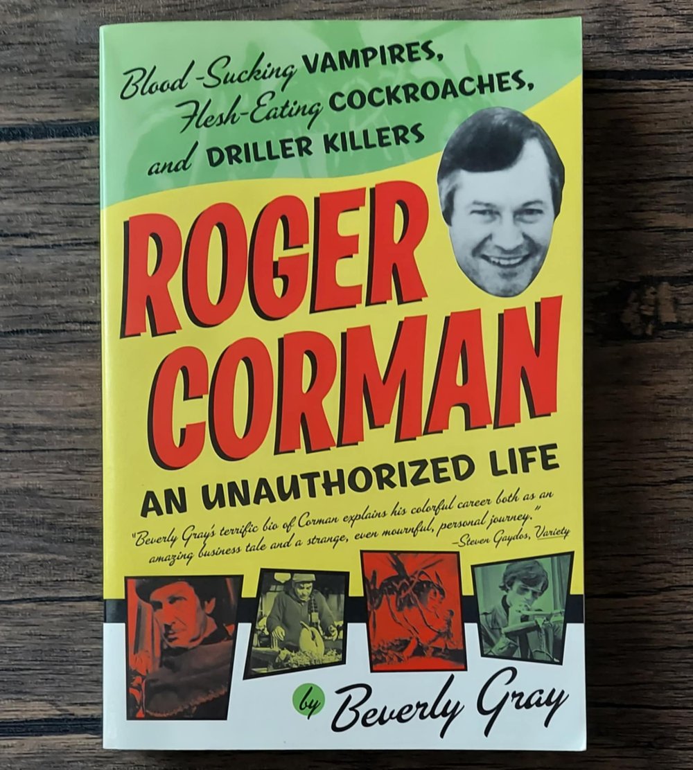 Roger Corman: An Unauthorized Life, by Beverly Gray - SIGNED