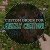 Custom Order for Grizzly Creations 