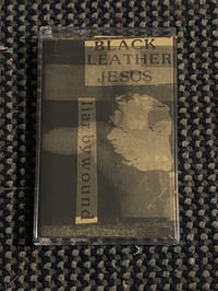 Black Leather Jesus "Liar by Wound" Tape (Reissue)